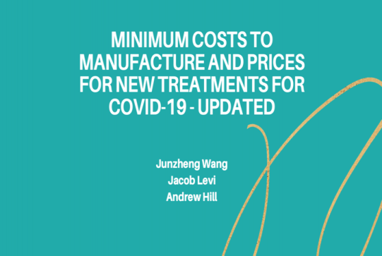 Minimum costs to manufacture and prices for new treatments for COVID-19 - Updated